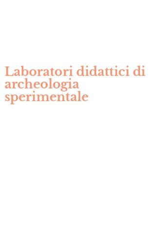 Laboratori didattici di archeologia sperimentale
