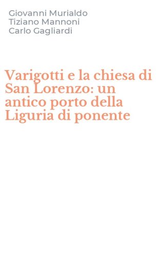 Varigotti e la chiesa di San Lorenzo: un antico porto della Liguria di ponente