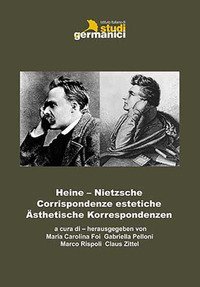 Heine-Nietzsche. Corrispondenze estetiche-&Auml;sthetische Korrespondenzen