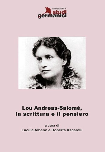 Lou Andreas-Salom&egrave;, la scrittura e il pensiero. Ediz. italiana e inglese