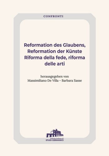 Reformation des Glaubens, Reformation der K&uuml;nste-Riforma della fede, Riforma delle arti