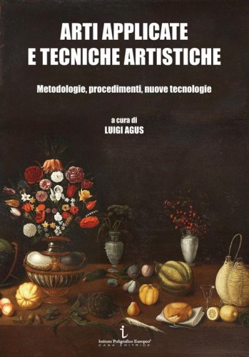 Arti applicate e tecniche artistiche. Metodologie, procedimenti, nuove tecnologie