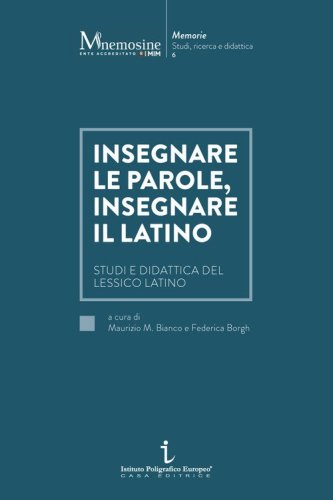 Insegnare le parole, insegnare il latino. Studi e didattica del lessico latino