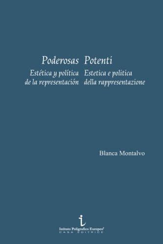 Poderosas. Est&eacute;tica y pol&iacute;tica de la representaci&oacute;n-Potenti. Estetica e politica della rappresentazione