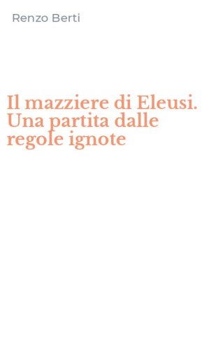Il mazziere di Eleusi. Una partita dalle regole ignote