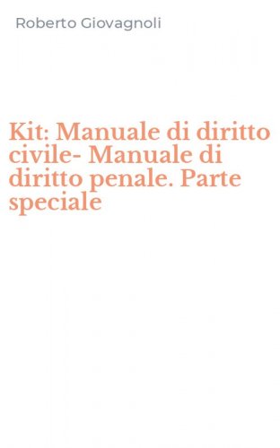 Kit: Manuale di diritto civile-Manuale di diritto penale. Parte speciale