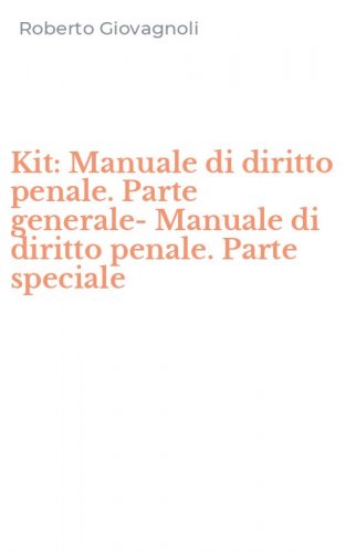Kit: Manuale di diritto penale. Parte generale-Manuale di diritto penale. Parte speciale