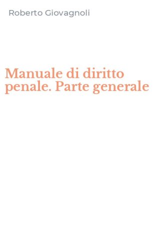 Manuale di diritto penale. Parte generale