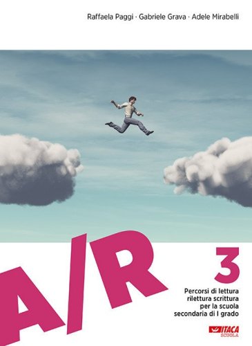 A/R 3. Percorsi di lettura rilettura scrittura per la scuola secondaria di I grado