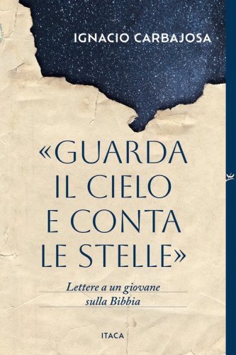 &laquo;Guarda il cielo e conta le stelle&raquo;. Lettere a un giovane sulla Bibbia