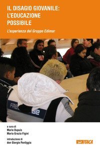 &laquo;Il disagio giovanile: un'educazione possibile&raquo;. L'esperienza del Gruppo Edimar