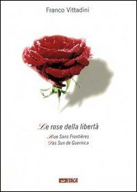 Le rose della libert&agrave;