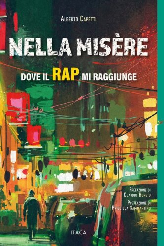Nella mis&egrave;re. Dove il rap mi raggiunge