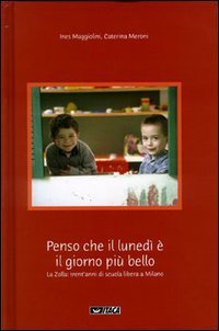 &laquo;Penso che il luned&igrave; &egrave; il giorno pi&ugrave; bello&raquo;. La Zolla: trent'anni di scuola libera a Milano