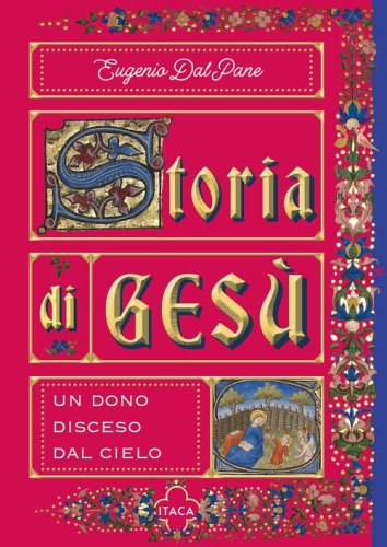 Storia di Ges&ugrave;. Un dono disceso dal cielo