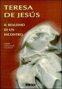 Teresa de Jes&uacute;s. Il realismo di un incontro