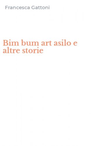 Bim bum art asilo e altre storie