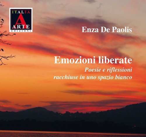 Emozioni liberate. Poesie e riflessioni racchiuse in uno spazio bianco