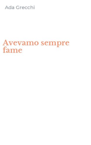 Avevamo sempre fame