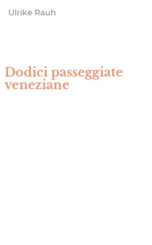 Dodici passeggiate veneziane