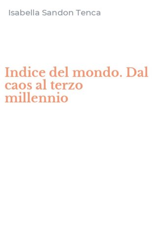 Indice del mondo. Dal caos al terzo millennio