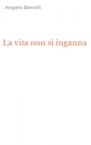 La vita non si inganna