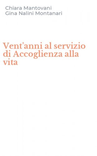 Vent'anni al servizio di Accoglienza alla vita