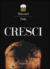 Cresci. L'arte della pasta lievitata. Ediz. italiana e inglese