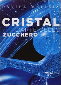 Cristal. L'arte dello zucchero