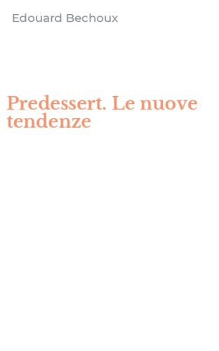 Predessert. Le nuove tendenze