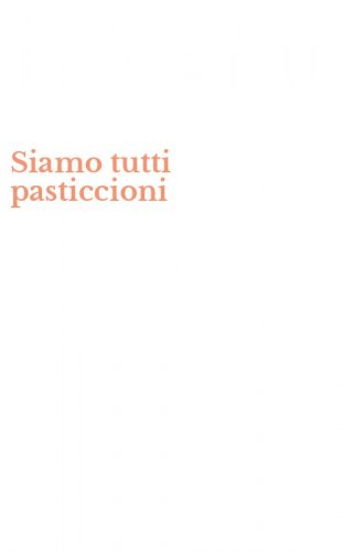 Siamo tutti pasticcioni