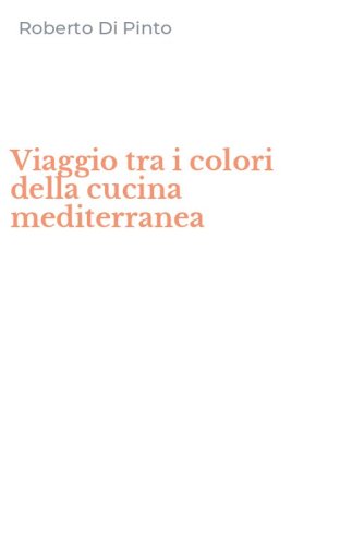 Viaggio tra i colori della cucina mediterranea