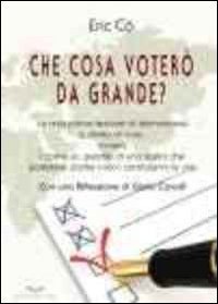 Cosa voter&ograve; da grande