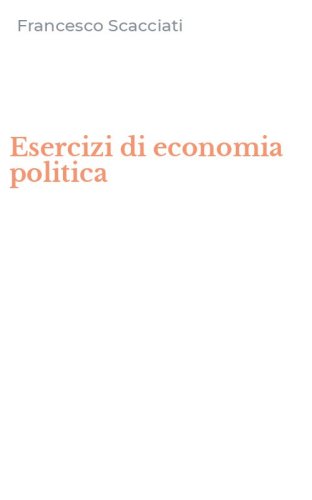 Esercizi di economia politica