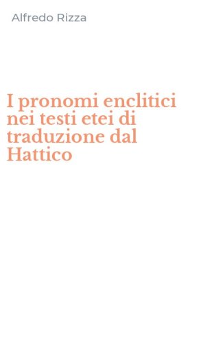 I pronomi enclitici nei testi etei di traduzione dal Hattico