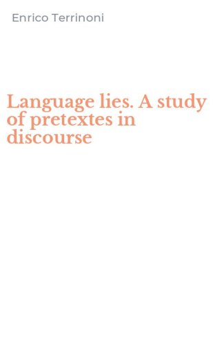 Language lies. A study of pretextes in discourse