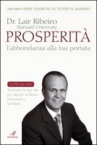 Prosperit&agrave;. L'abbondanza alla tua portata