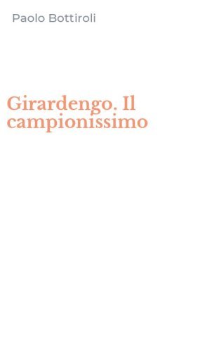 Girardengo. Il campionissimo