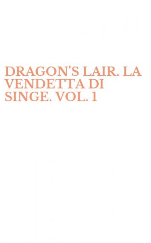 DRAGON'S LAIR. LA VENDETTA DI SINGE. VOL. 1