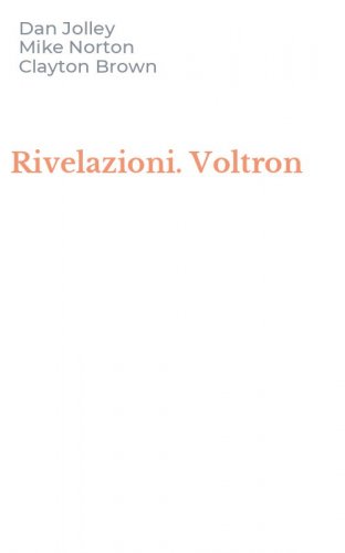 Rivelazioni. Voltron