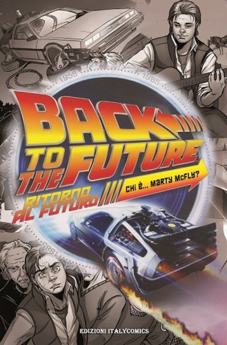 Ritorno al futuro. Chi &egrave; Marty McFly?