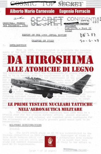 Da Hiroshima alle atomiche di legno. Le prime testate nucleari tattiche nell'Aeronautica Militare