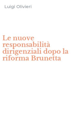 Le nuove responsabilit&agrave; dirigenziali dopo la riforma Brunetta