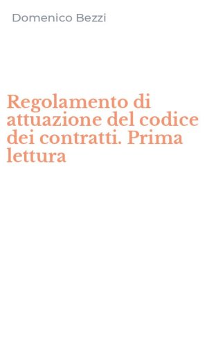 Regolamento di attuazione del codice dei contratti. Prima lettura
