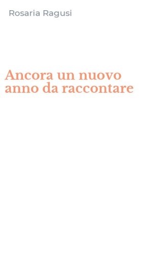 Ancora un nuovo anno da raccontare