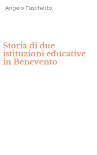Storia di due istituzioni educative in Benevento