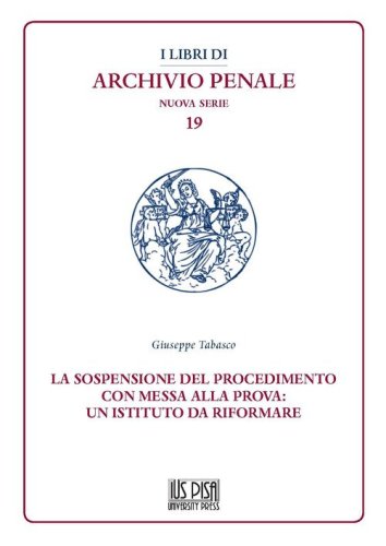 La sospensione del procedimento con messa alla prova: un istituto da riformare