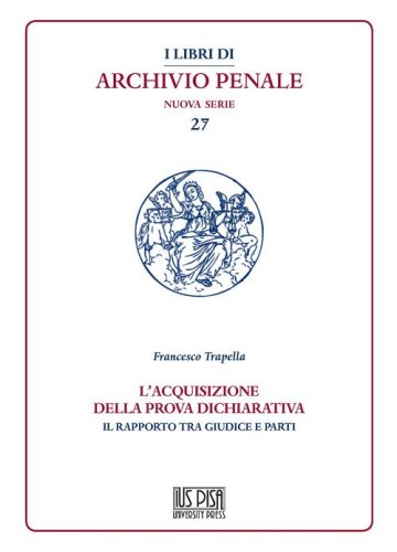L'acquisizione della prova dichiarativa. Il rapporto tra giudice e le parti