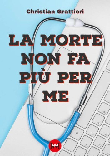 La morte non fa pi&ugrave; per me