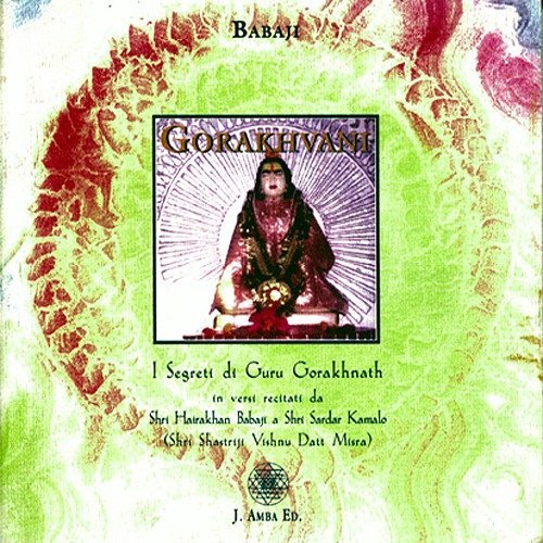 Gorakhvani. I segreti di guru Gorakhnath. Ediz. italiana e hindi